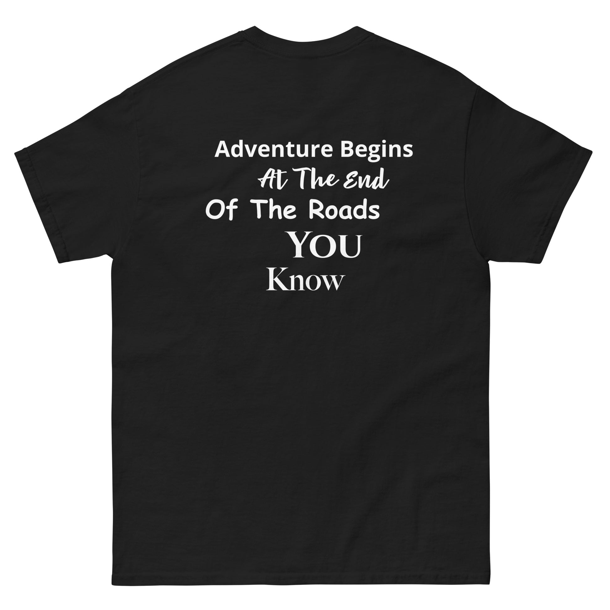 a black t - shirt with the words adventure begins at the end of the roads