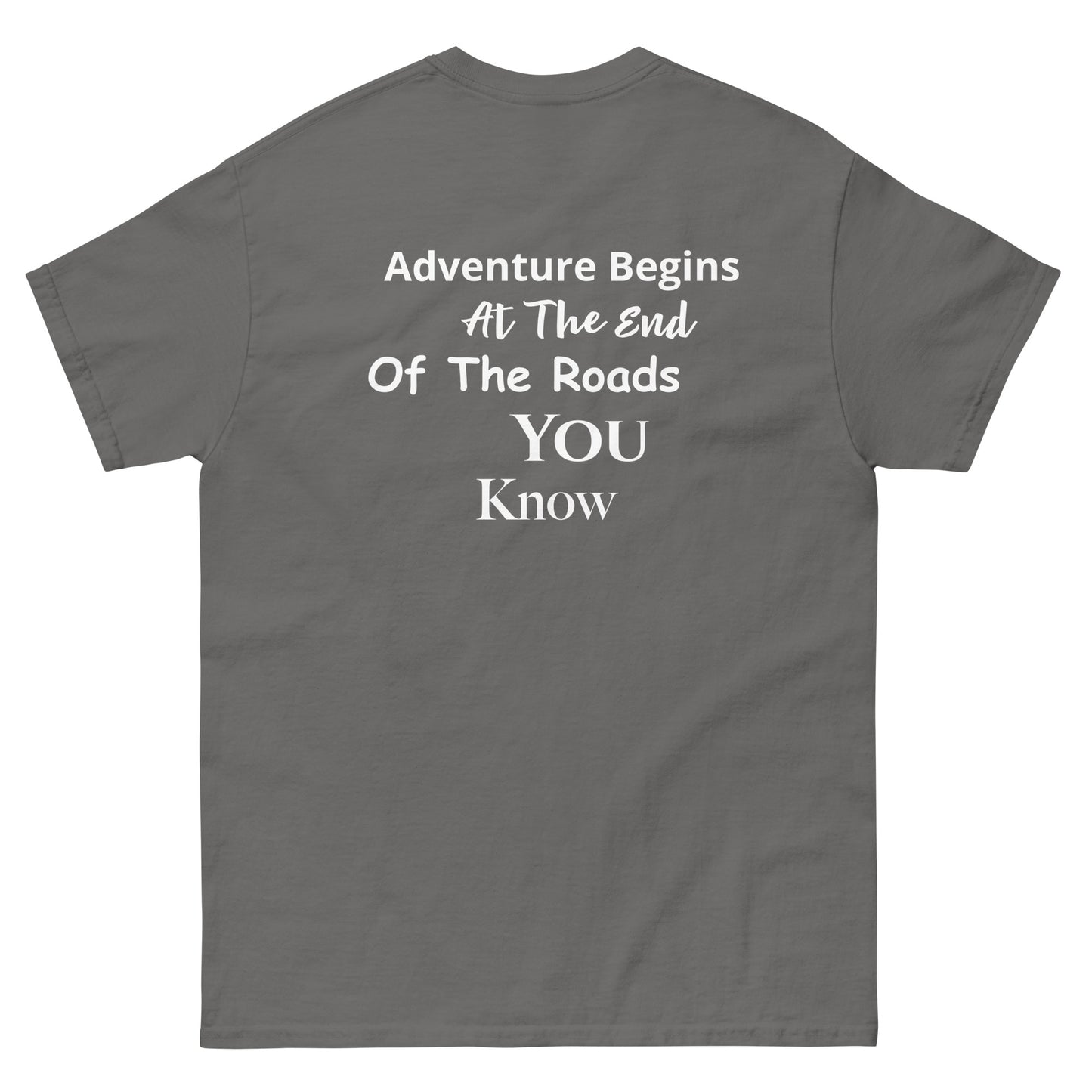 a grey t - shirt with the words adventure begins at the end of the roads