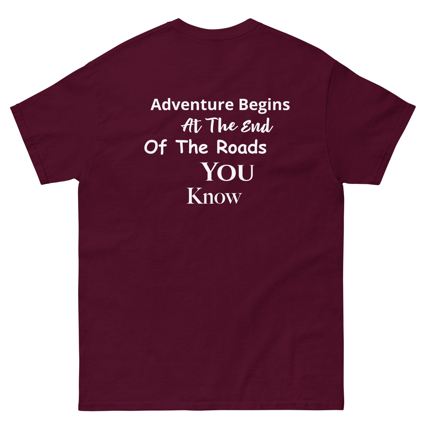 a maroon t - shirt with the words adventure begins at the end of the roads