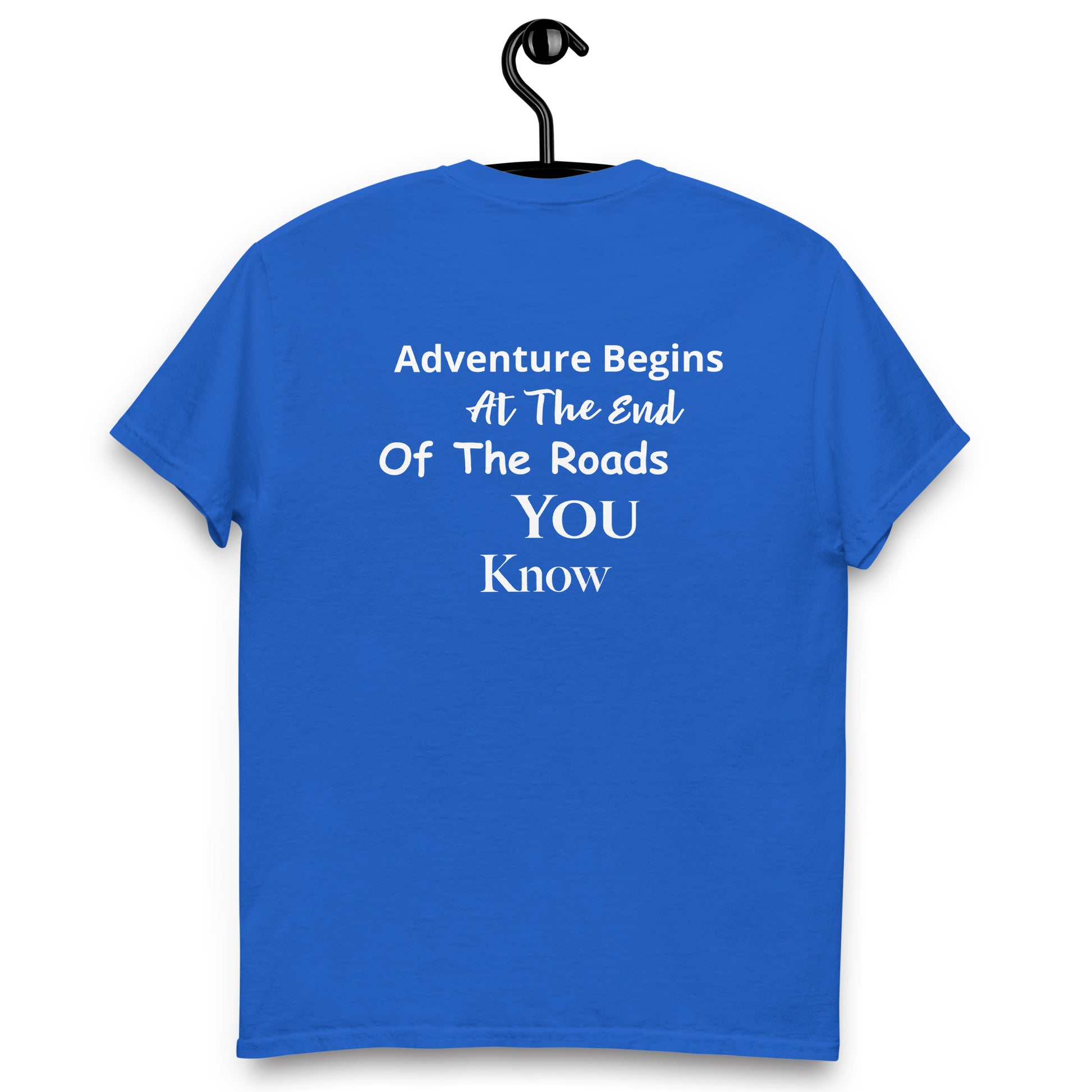 a blue t - shirt that says, adventure begins at the end of the roads