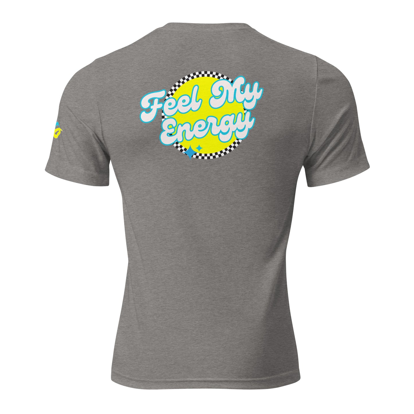 a grey t - shirt that says feel my energy