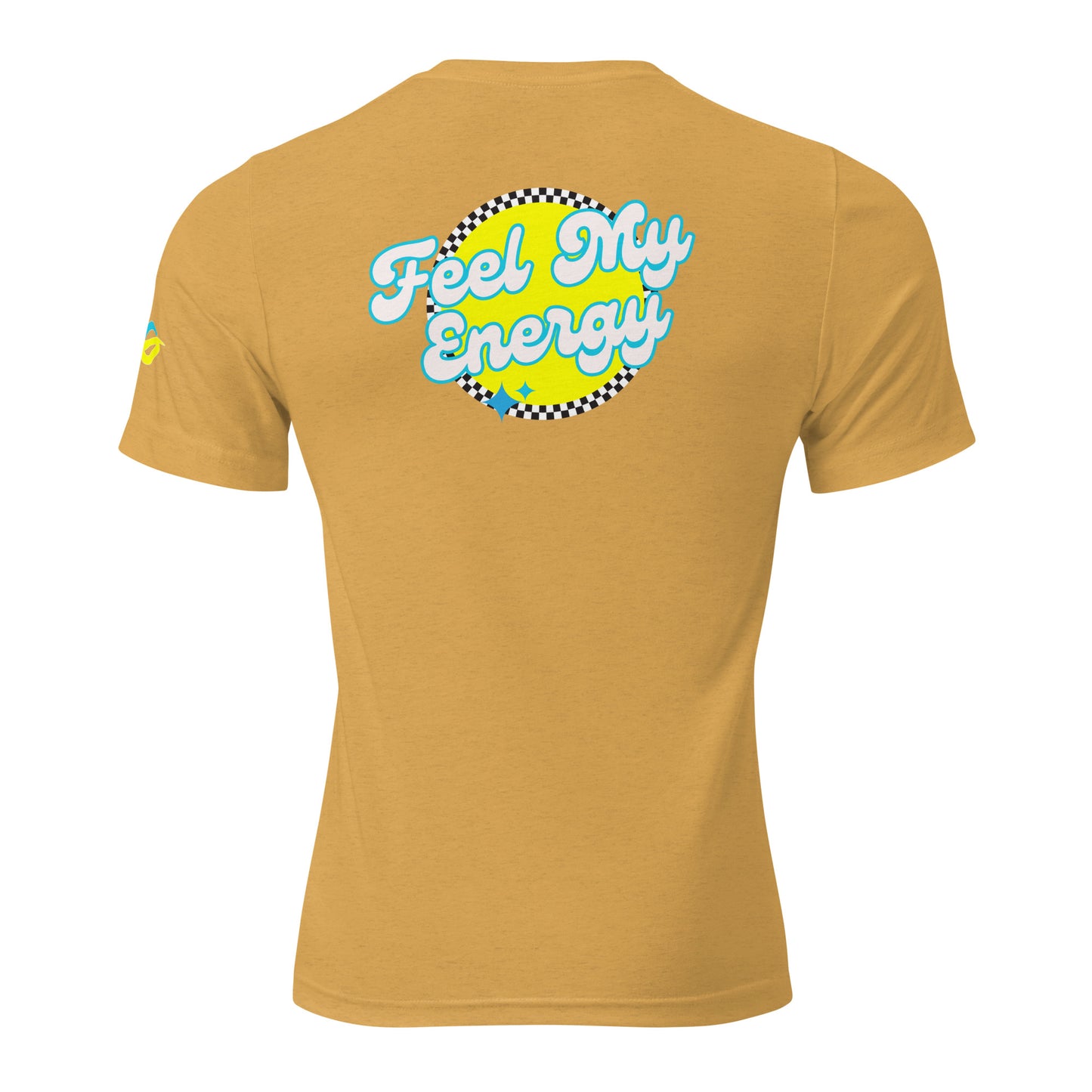 a yellow t - shirt with the words feel my energy on it